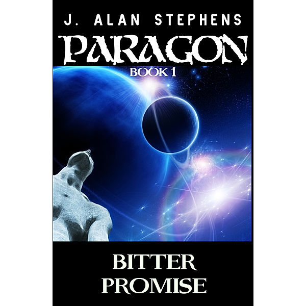 Paragon: Bitter Promise, J. Alan Stephens