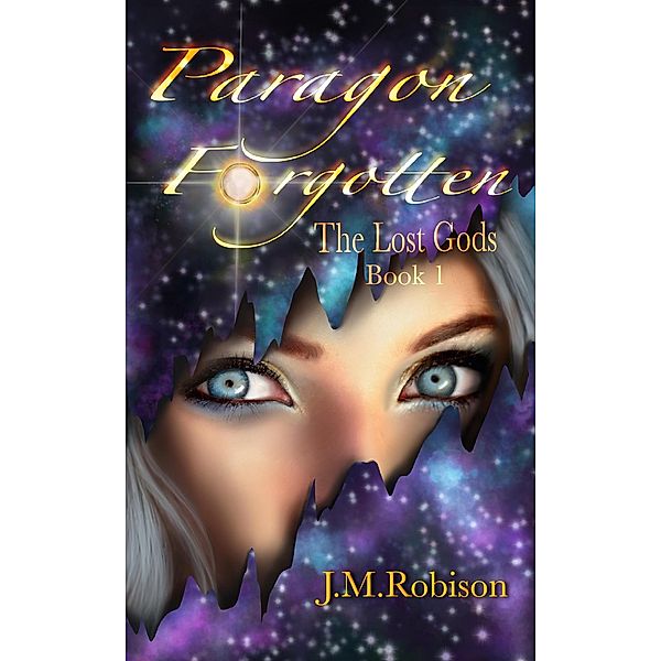 Paragon Forgotten, the Lost Gods Book 1, Jm Robison