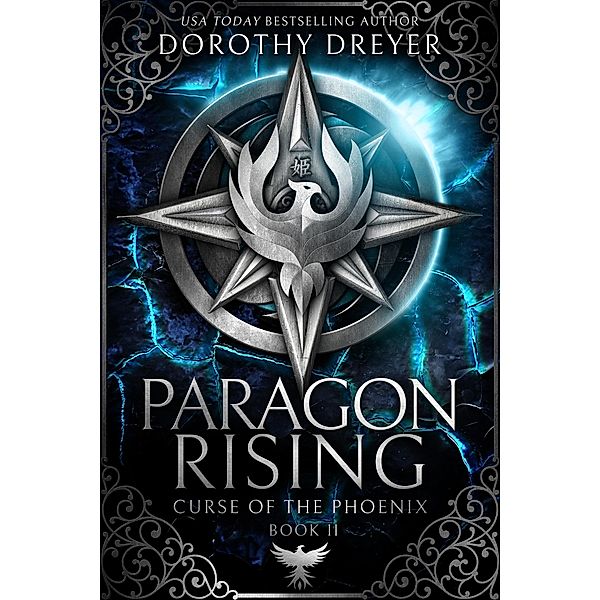 Paragon Rising (Curse of the Phoenix, #2) / Curse of the Phoenix, Dorothy Dreyer