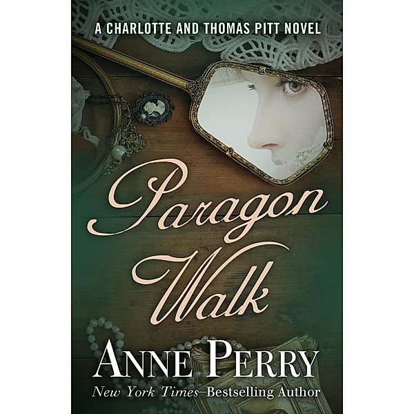 Paragon Walk / The Charlotte and Thomas Pitt Novels, Anne Perry