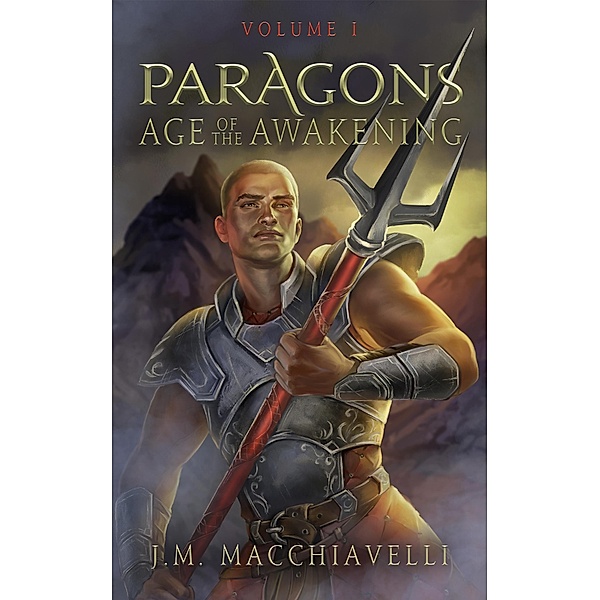 Paragons: Age of the Awakening Volume I, J. M. Macchiavelli