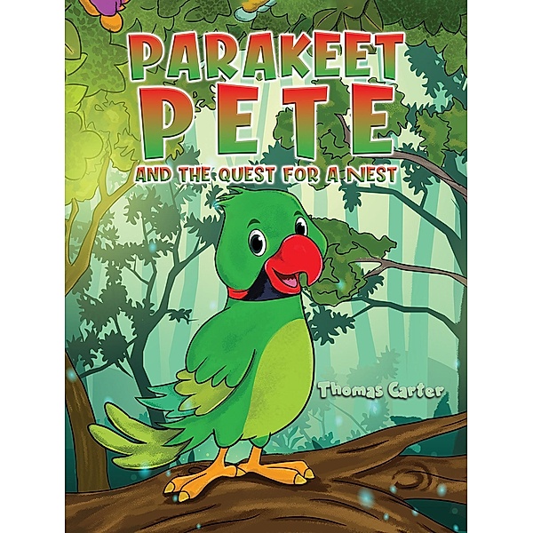 Parakeet Pete and the Quest for a Nest, Thomas Carter