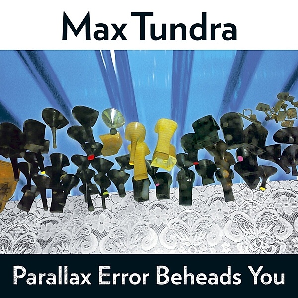 Parallax Error Beheads You (Ltd Orange Lp+Mp3), Max Tundra