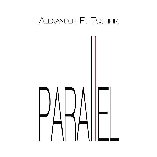 parallel, Alexander P. Tschirk