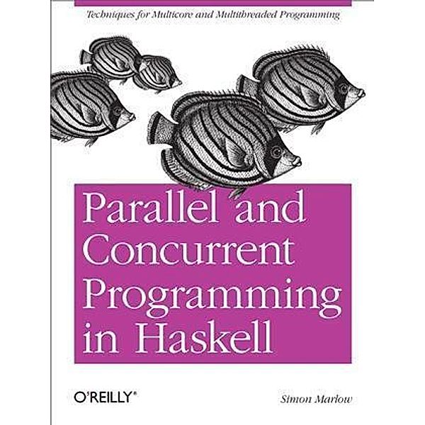 Parallel and Concurrent Programming in Haskell, Simon Marlow