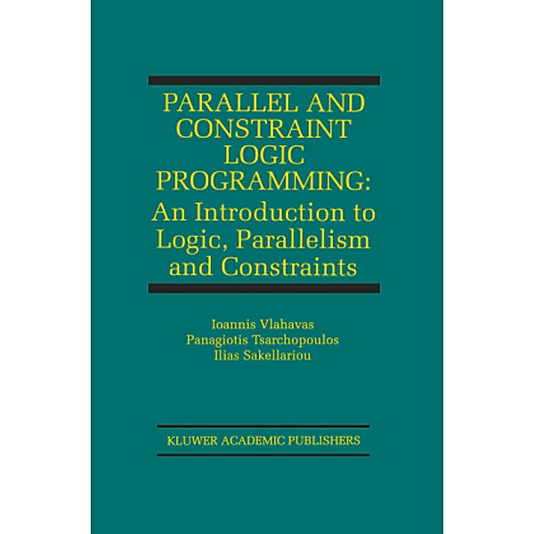 Parallel and Constraint Logic Programming, Ioannis Vlahavas, Panagiotis Tsarchopoulos, Ilias Sakellariou