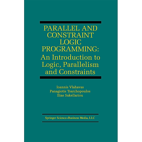 Parallel and Constraint Logic Programming, Ioannis Vlahavas, Panagiotis Tsarchopoulos, Ilias Sakellariou