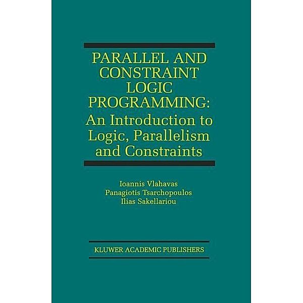 Parallel and Constraint Logic Programming / The Springer International Series in Engineering and Computer Science Bd.875, Ioannis Vlahavas, Panagiotis Tsarchopoulos, Ilias Sakellariou