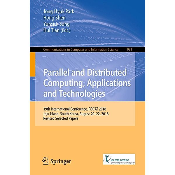 Parallel and Distributed Computing, Applications and Technologies / Communications in Computer and Information Science Bd.931