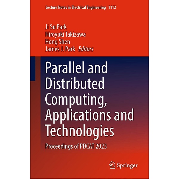 Parallel and Distributed Computing, Applications and Technologies / Lecture Notes in Electrical Engineering Bd.1112