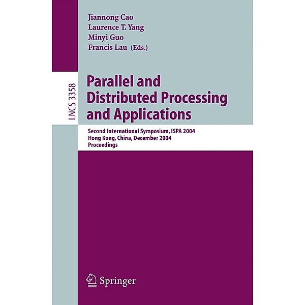 Parallel and Distributed Processing and Applications / Lecture Notes in Computer Science Bd.3358