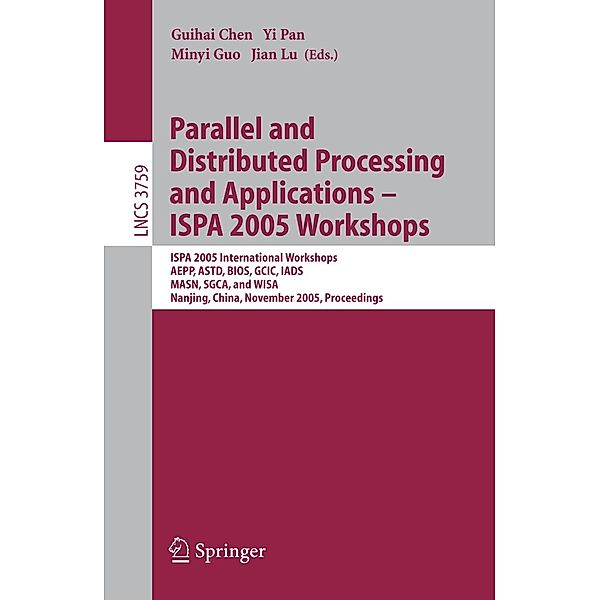 Parallel and Distributed Processing and Applications - ISPA 2005 Workshops / Lecture Notes in Computer Science Bd.3759