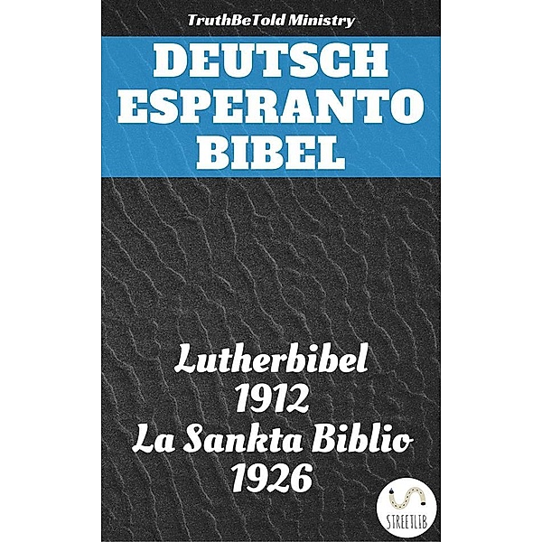 Parallel Bible Halseth: Deutsch Esperanto Bibel, Truthbetold Ministry