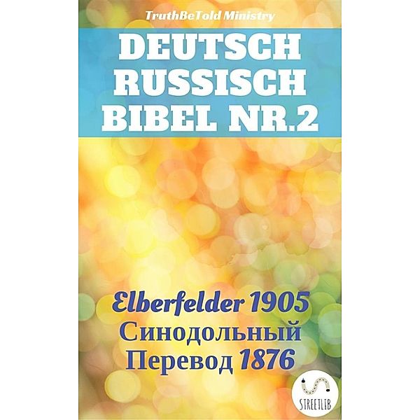 Parallel Bible Halseth: Deutsch Russisch Bibel Nr.2, Truthbetold Ministry