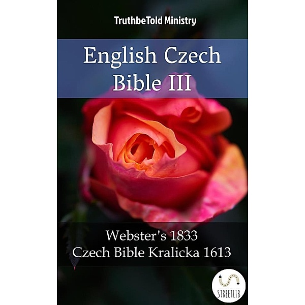 Parallel Bible Halseth: English Czech Bible III, Truthbetold Ministry