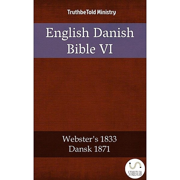 Parallel Bible Halseth: English Danish Bible VI, Truthbetold Ministry