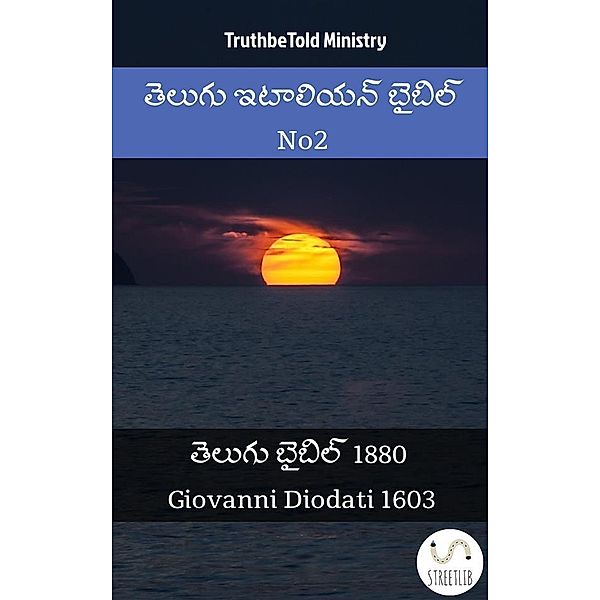 Parallel Bible Halseth Telugu: తెలుగు ఇటాలియన్ బైబిల్ No2, Truthbetold Ministry