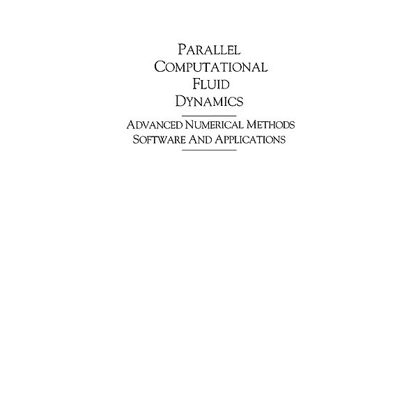 Parallel Computational Fluid Dynamics 2003, Boris Chetverushkin, Jacques Periaux, N. Satofuka, A. Ecer
