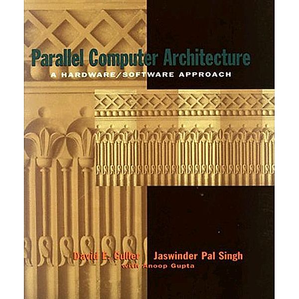 Parallel Computer Architecture, David Culler, Jaswinder Pal Singh, Anoop Gupta