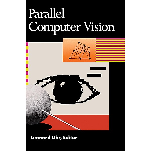 Parallel Computer Vision, Leonard Uhr