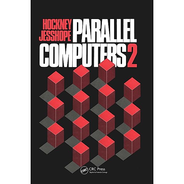 Parallel Computers 2, R. W Hockney, C. R Jesshope