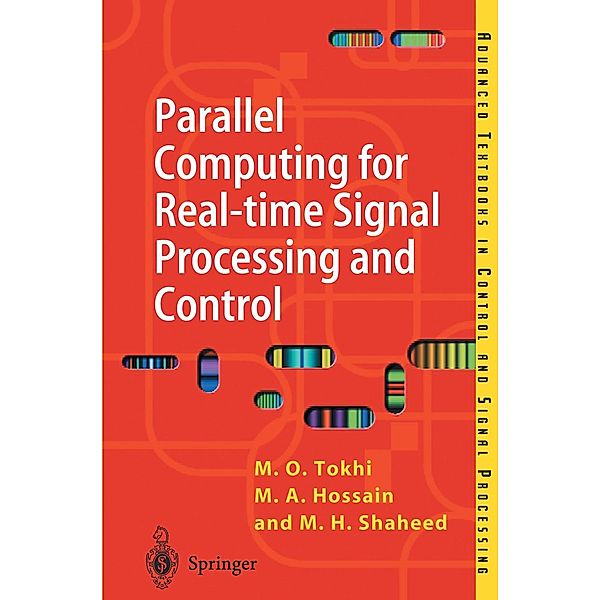 Parallel Computing for Real-time Signal Processing and Control / Advanced Textbooks in Control and Signal Processing, M. Osman Tokhi, M. Alamgir Hossain, M. Hasan Shaheed