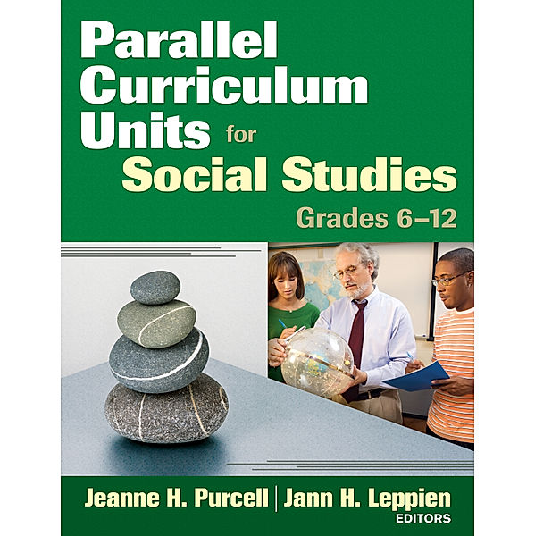 Parallel Curriculum Units for Social Studies, Grades 6-12, Jann H. Leppien, Jeanne H. Purcell