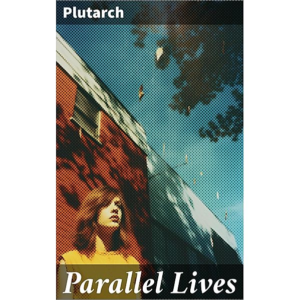 Parallel Lives, Plutarch