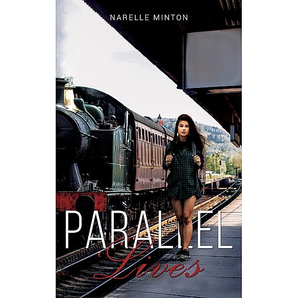 Parallel Lives / Austin Macauley Publishers, Narelle Minton