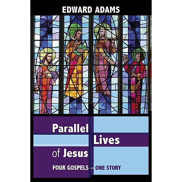 Parallel Lives of Jesus, Edward Adams