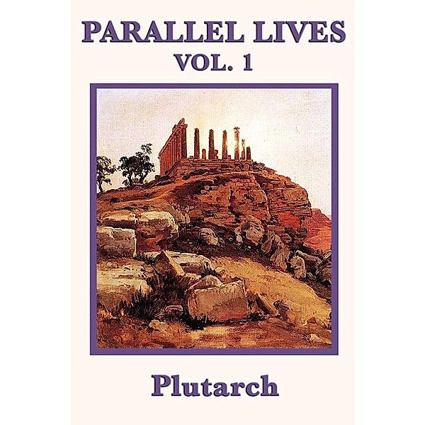 Parallel Lives - Vol. 1, Plutarch