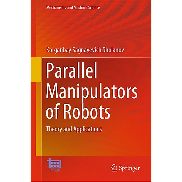 Parallel Manipulators of Robots, Korganbay Sagnayevich Sholanov