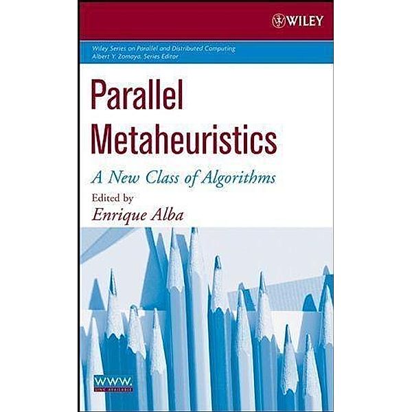 Parallel Metaheuristics / Wiley Series on Parallel and Distributed Computing, Enrique Alba