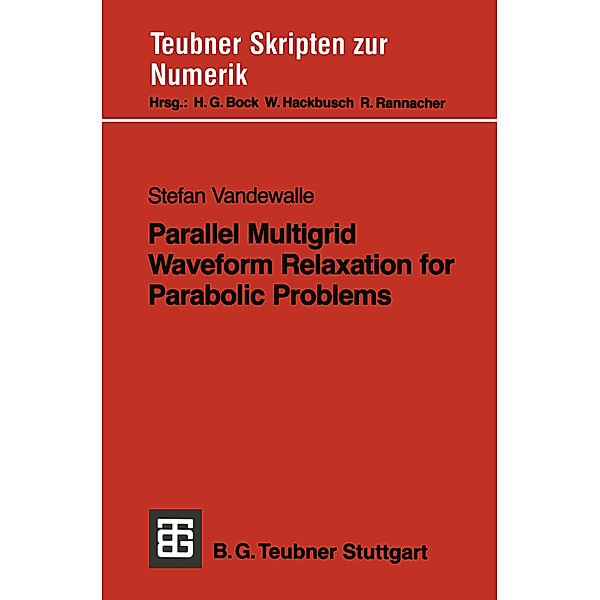 Parallel Multigrid Waveform Relaxation for Parabolic Problems, Stefan Vandewalle