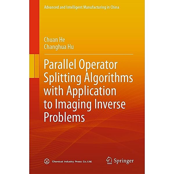 Parallel Operator Splitting Algorithms with Application to Imaging Inverse Problems / Advanced and Intelligent Manufacturing in China, Chuan He, Changhua Hu