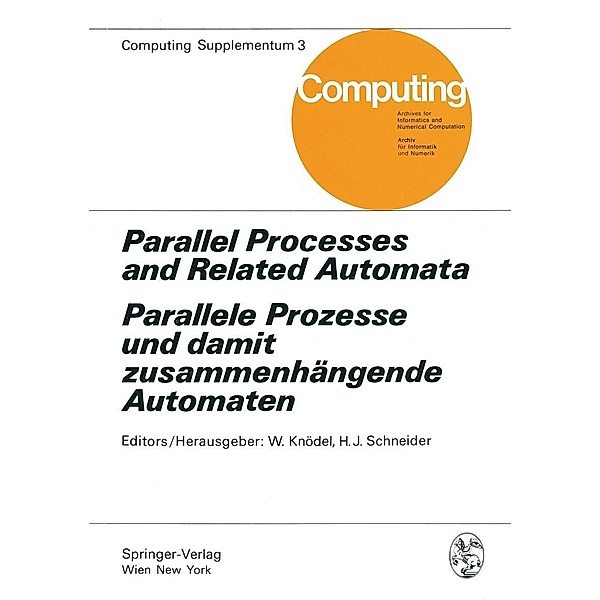 Parallel Processes and Related Automata / Parallele Prozesse und damit zusammenhängende Automaten / Computing Supplementa Bd.3