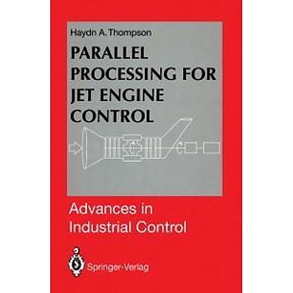 Parallel Processing for Jet Engine Control / Advances in Industrial Control, Haydn A. Thompson