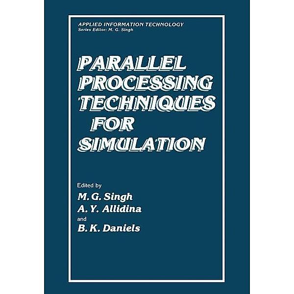 Parallel Processing Techniques for Simulation, Madan Singh, A. Y. Allidina, B. K. Daniels