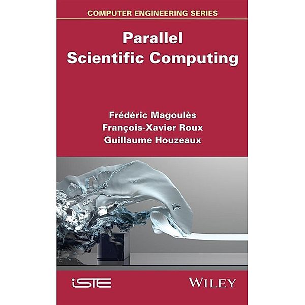 Parallel Scientific Computing, Frédéric Magoules, François-Xavier Roux, Guillaume Houzeaux