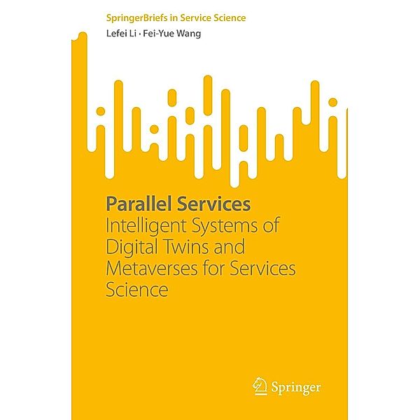 Parallel Services / SpringerBriefs in Service Science, Lefei Li, Fei-Yue Wang