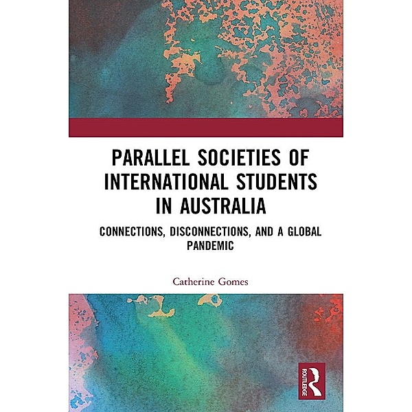 Parallel Societies of International Students in Australia, Catherine Gomes