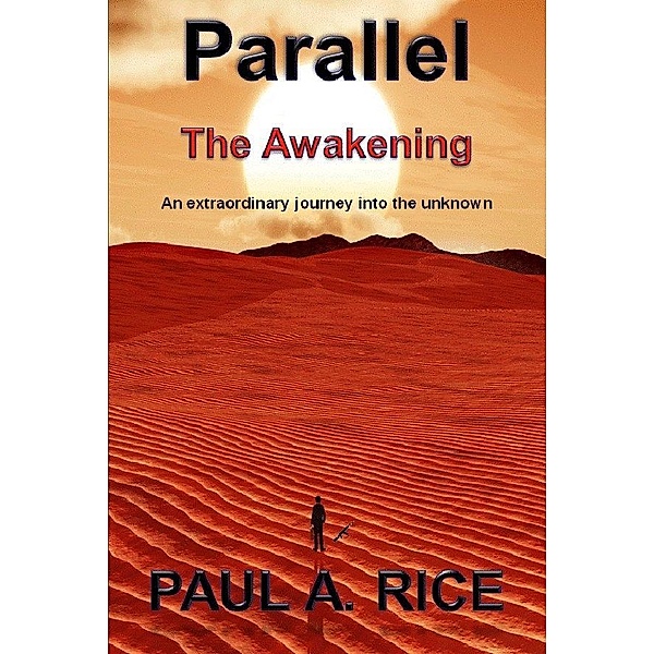 Parallel - The Awakening, Paul A Rice