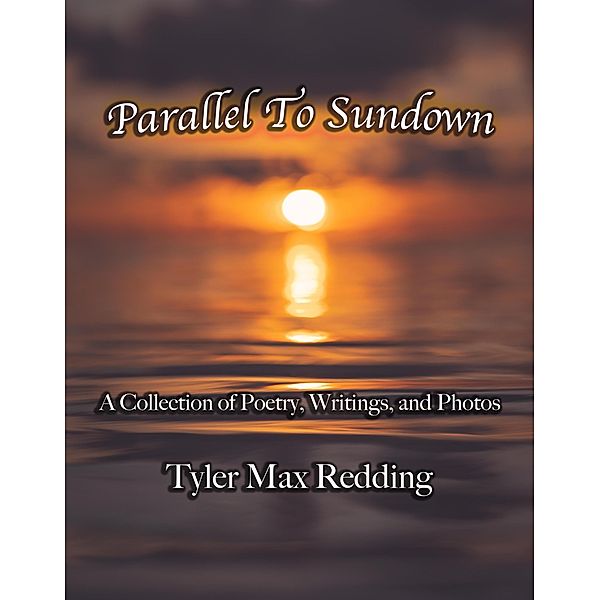 Parallel To Sundown, Tyler Max Redding