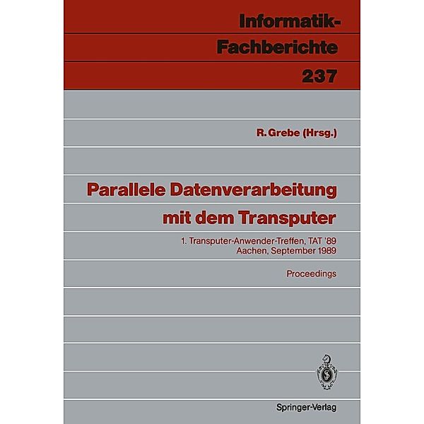 Parallele Datenverarbeitung mit dem Transputer / Informatik-Fachberichte Bd.237