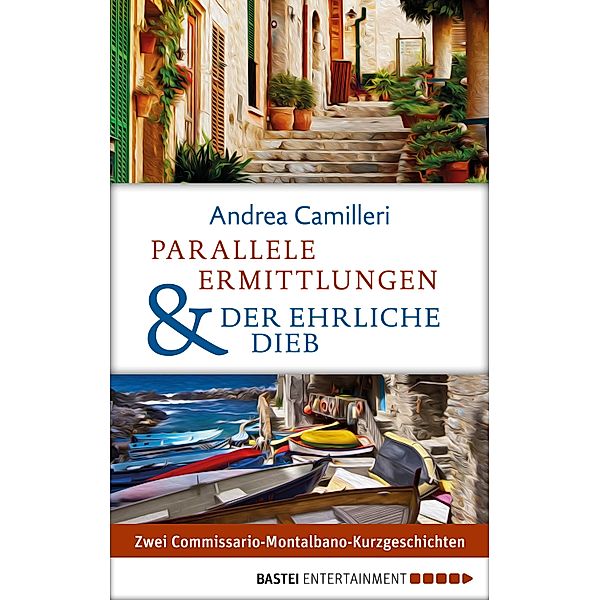 Parallele Ermittlungen & Der ehrliche Dieb / Montalbano Kurzgeschichten Bd.5, Andrea Camilleri