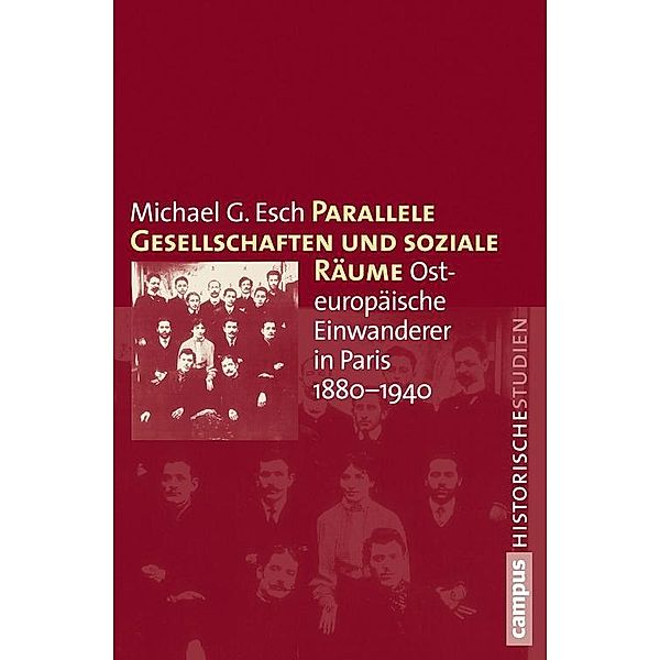 Parallele Gesellschaften und soziale Räume / Campus Historische Studien Bd.63, Michael G. Esch