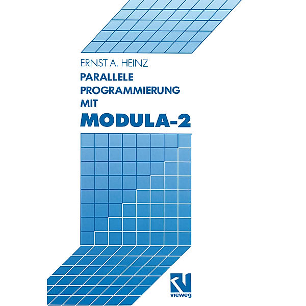 Parallele Programmierung mit Modula-2, Ernst A. Heinz