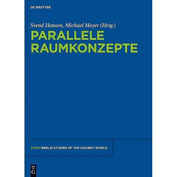 Parallele Raumkonzepte / Topoi - Berlin Studies of the Ancient World / Topoi - Berliner Studien der Alten Welt Bd.16