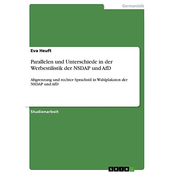 Parallelen und Unterschiede in der Werbestilistik der NSDAP und AfD, Eva Heuft