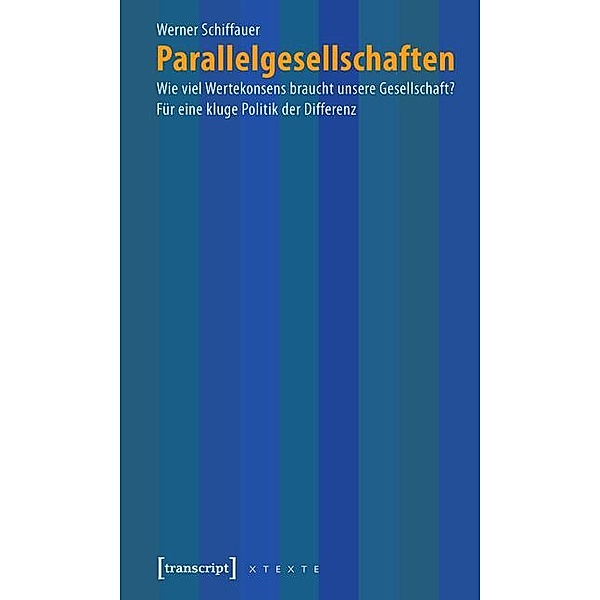 Parallelgesellschaften / X-Texte zu Kultur und Gesellschaft, Werner Schiffauer